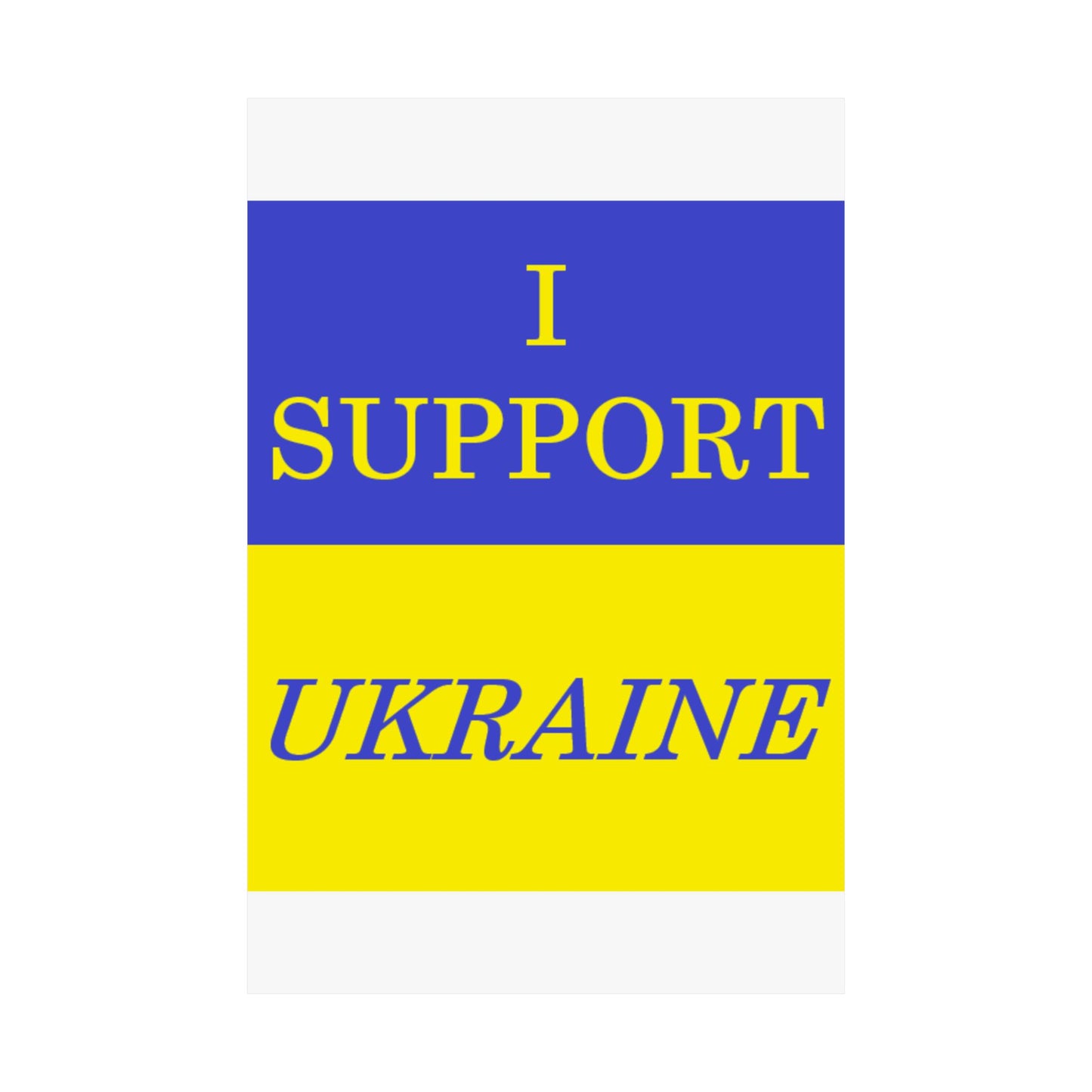 I Support Ukraine Matte Poster — Blue & Yellow Solid Flag Print