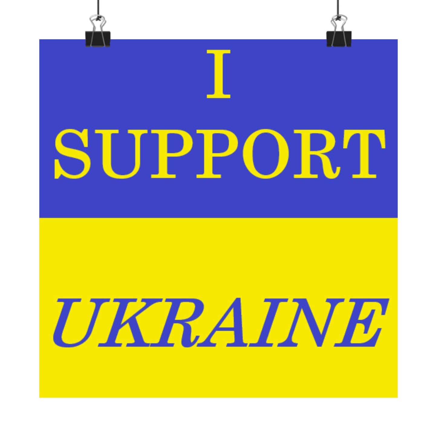I Support Ukraine Matte Poster — Blue & Yellow Solid Flag Print